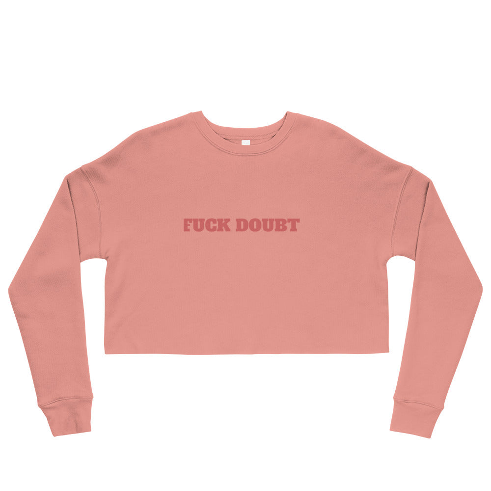 F*** Doubt Cropped Sweatshirt - Myrthland
