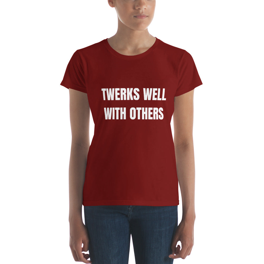 Twerks Well With Others t-shirt