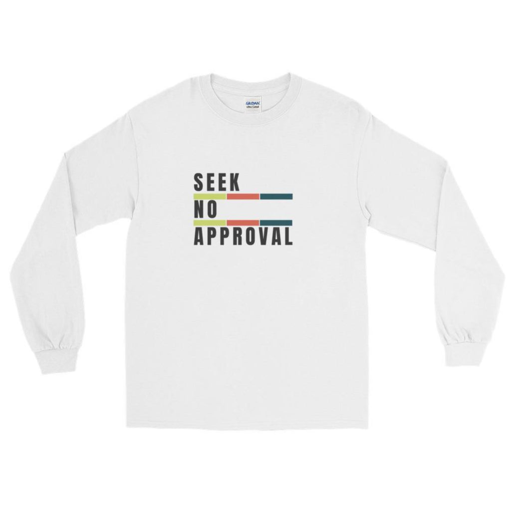 Seek No Approval Long Sleeve T-Shirt - Myrthland