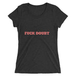 F*** Doubt fitted tee - Myrthland