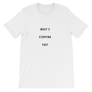 What's Stopping You? Unisex T-Shirt - Myrthland