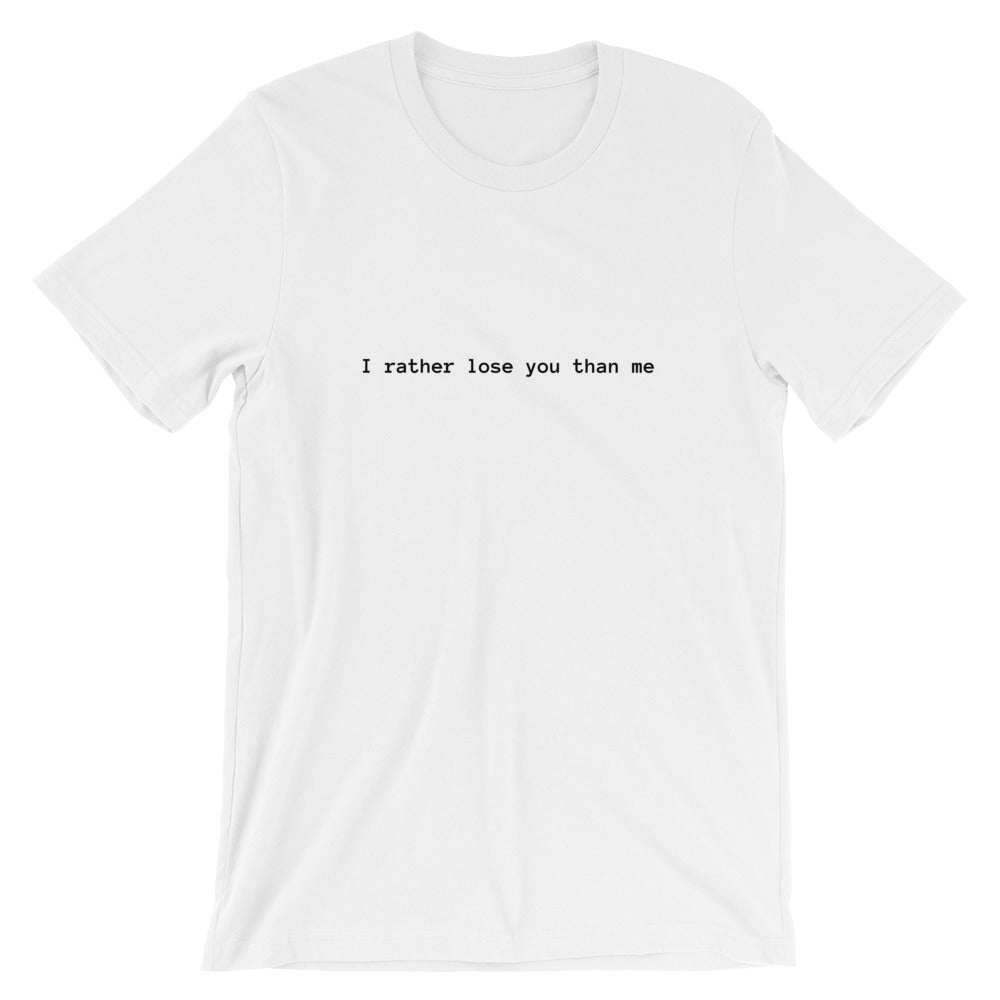 Rather lose you T-Shirt